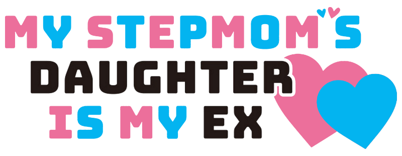 My Stepmom's Daughter Is My Ex