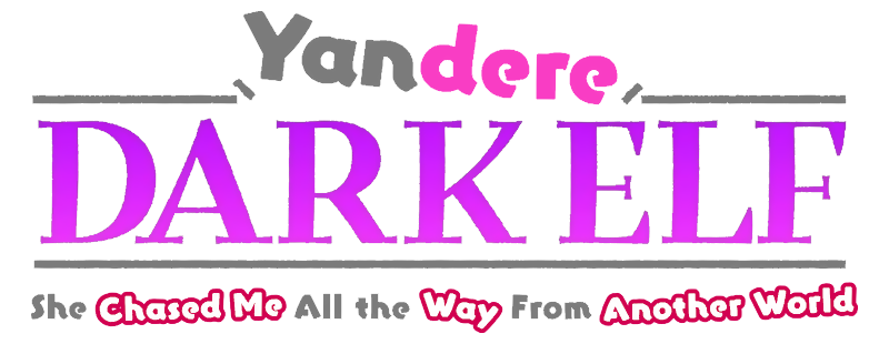 Yandere Dark Elf: She Chased Me All the Way From Another World!